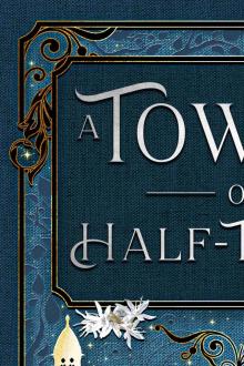 A Tower of Half-Truths A Tower of Half-Truths