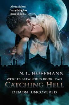 Catching Hell: Demon Uncovered (Witch's Brew Book 2) Catching Hell: Demon Uncovered (Witch's Brew Book 2)