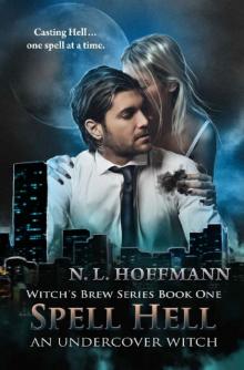 Spell Hell: An Undercover Witch (Witch's Brew Book 1)