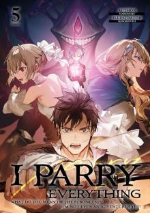 I Parry Everything: Volume 5 [Complete]
