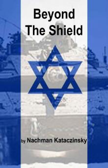 Beyond the Shield Beyond the Shield