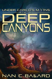Deep Canyons: Under Carico's Moons, Book 2