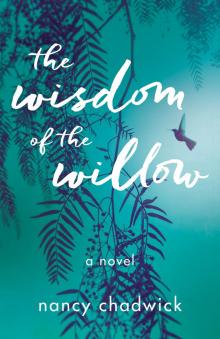 The Wisdom of the Willow The Wisdom of the Willow