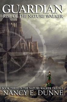 Guardian: Rise of the Nature Walker (Nature Walker Trilogy Book 3)