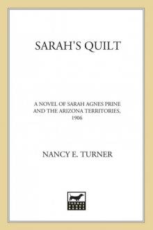 Sarah's Quilt: A Novel of Sarah Agnes Prine and the Arizona Territories, 1906