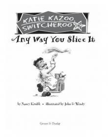 Any Way You Slice It