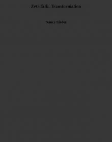 ZetaTalk: Transformation ZetaTalk: Transformation