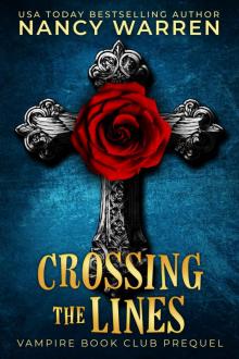 Crossing the Lines: A Paranormal Women's Fiction Cozy Mystery (Vampire Book Club) Crossing the Lines: A Paranormal Women's Fiction Cozy Mystery (Vampire Book Club)