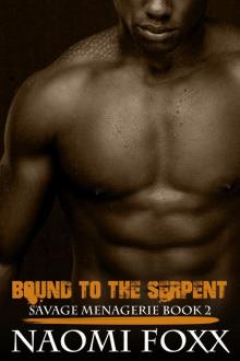 Bound to the Serpent: Savage Menagerie Book #2