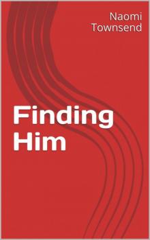 Finding Him
