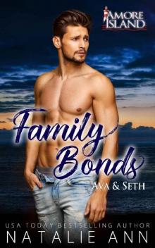 Family Bonds- Ava and Seth (Amore Island Book 5) Family Bonds- Ava and Seth (Amore Island Book 5)