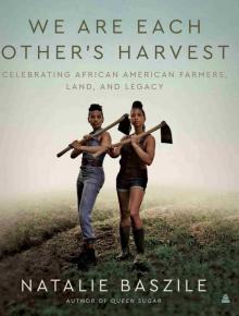 We Are Each Other's Harvest We Are Each Other's Harvest