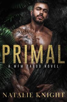 Primal: A MFM Taboo Novel Primal: A MFM Taboo Novel