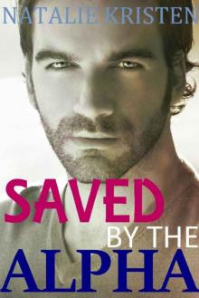 Saved by the Alpha Saved by the Alpha