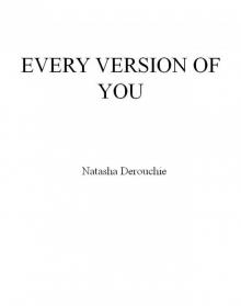 Every Version of You