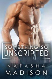 Something So Unscripted Something So Unscripted