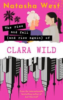 The Rise and Fall (and Rise Again) of Clara Wild