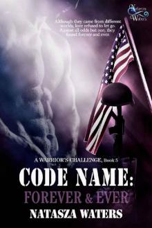 Code Name: Forever & Ever (A Warrior's Challenge series Book 5) Code Name: Forever & Ever (A Warrior's Challenge series Book 5)