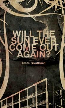 Will the Sun Ever Come Out Again? Will the Sun Ever Come Out Again?