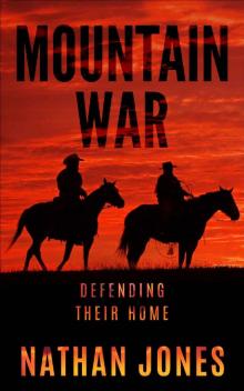 Mountain War: Defending Their Home (Mountain Man Book 4) Mountain War: Defending Their Home (Mountain Man Book 4)