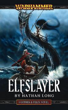 Gotrek & Felix [10] - Elfslayer