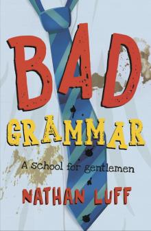 Bad Grammar--A School for Gentlemen