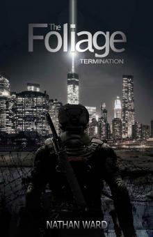 The Foliage:Termination (The Foliage Series Book 2) The Foliage:Termination (The Foliage Series Book 2)