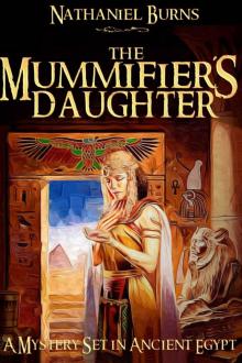 The Mummifier´s Daughter - A Novel in Ancient Egypt The Mummifier´s Daughter - A Novel in Ancient Egypt