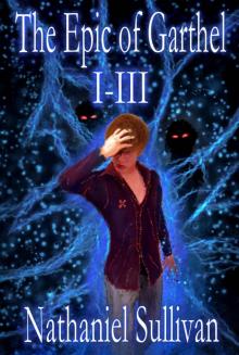 The Epic of Garthel- Parts I-III