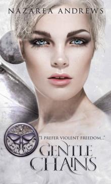 Gentle Chains (The Eleyi Saga Book 1) Gentle Chains (The Eleyi Saga Book 1)