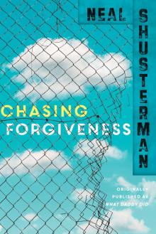 Chasing Forgiveness Chasing Forgiveness
