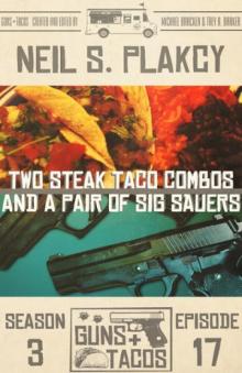 Two Steak Taco Combos and a Pair of Sig Sauers Two Steak Taco Combos and a Pair of Sig Sauers