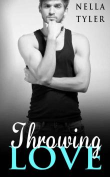 Throwing Love #3 (The Throwing Love Romance Series - Book #3) Throwing Love #3 (The Throwing Love Romance Series - Book #3)