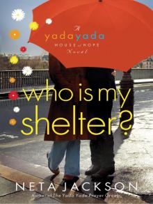 Who Is My Shelter? Who Is My Shelter?