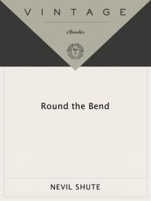 Round the Bend Round the Bend