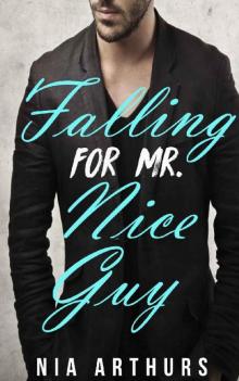 Falling For Mr. Nice Guy Falling For Mr. Nice Guy