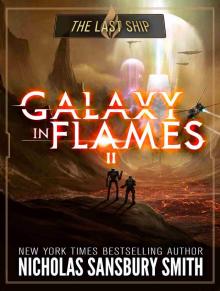 The Last Ship (Galaxy In Flames Book 2)
