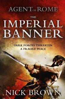 Agent of Rome: The Imperial Banner (The Agent of Rome) Agent of Rome: The Imperial Banner (The Agent of Rome)