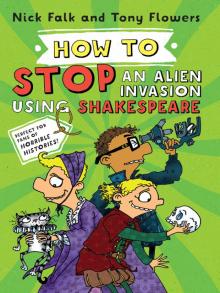 How to Stop an Alien Invasion Using Shakespeare How to Stop an Alien Invasion Using Shakespeare