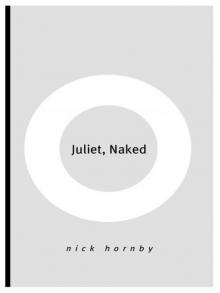Juliet, Naked Juliet, Naked