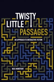 Twisty Little Passages Twisty Little Passages