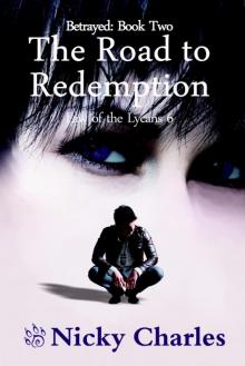 Betrayed: Book Two - The Road to Redemption Betrayed: Book Two - The Road to Redemption