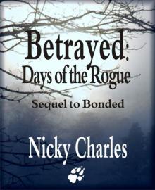 Betrayed: Days of the Rogue Betrayed: Days of the Rogue
