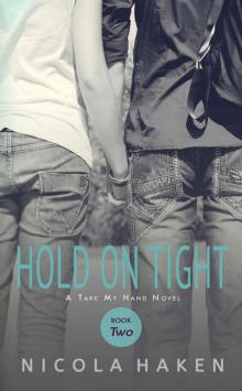 Hold On Tight (Take My Hand) Hold On Tight (Take My Hand)