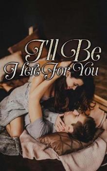 I'll Be Here For You