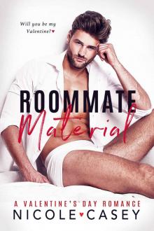 Roommate Material: A Valentine’s Day Romance Roommate Material: A Valentine’s Day Romance