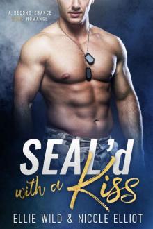 SEAL'd With A Kiss: A Second Chance SEAL Romance