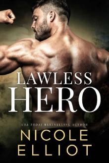 Lawless Hero: A Bad Boy Military Romance (Savage Soldiers Book 4) Lawless Hero: A Bad Boy Military Romance (Savage Soldiers Book 4)