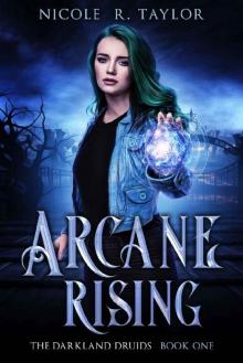 Arcane Rising (The Darkland Druids Book 1) Arcane Rising (The Darkland Druids Book 1)