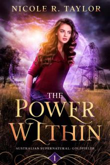 The Power Within: Australian Supernatural: Goldfields - Book One The Power Within: Australian Supernatural: Goldfields - Book One